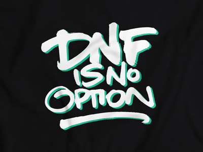 DNF is no option calligraphy dnf handwritten lettering print sport t shirt triathlon