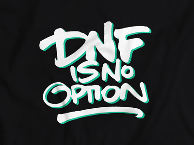 DNF is no option