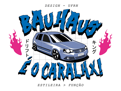 Bauhaus é o caralhx! auto bauhaus blue camisa camiseta car design dribbble flat flat design graphic design illustration illustrator new print shirt tshirt type typography vector