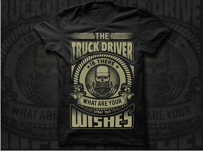 Truck Drivers Wish T Shirt Design