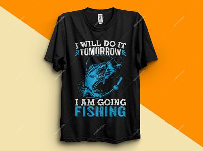 I WILL DO IT TOMORROW I AM GOING FISHING T- SHIRT DESIGN art branding clothing design fashion fishing fishing rod fishing t shirt fishing t shirt design funny t shirt hoodies shirts teeshirts typography