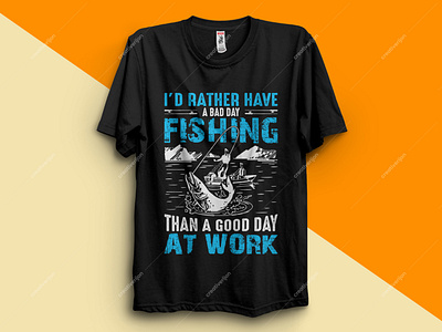 I'D RATHER HAVE A BAD DAY FISHING THAN A GOOD DAY AT WORK T-SHIR