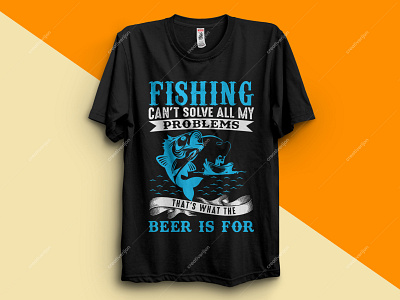 FISHING CAN'T SOLVE ALL MY PROBLEMS THAT'S WHAT THE BEER IS FOR