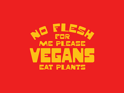 Vegans Eat Plants