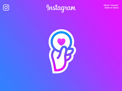 I DONATED | Instagram Official Sticker app branding design illustration instagram interface logo motion sticker typography ui ux web