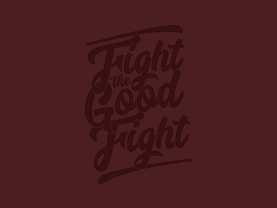 Fight the Good Fight cancer fight typography