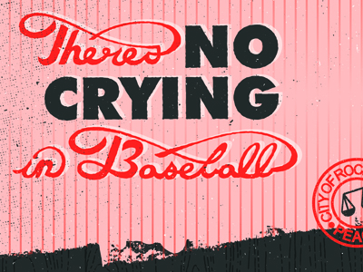 A League of Their Own "There's No Crying in Baseball" by Chelsea Weber