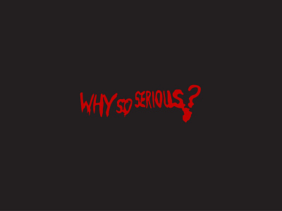 Why so Serious T-shirt Design