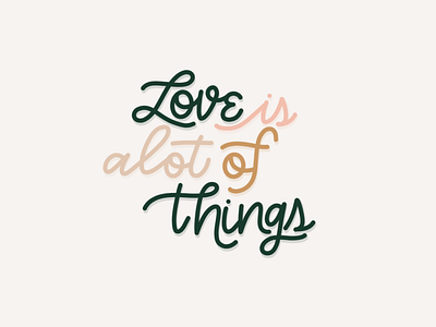 Love is alot of things