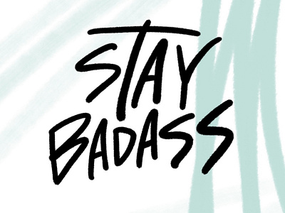 Stay Badass design digital lettering graphicdesign hand lettering hand lettering art illustration ipadpro lettering lettering artist procreate