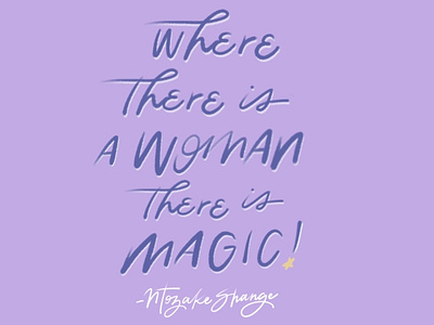 Where there is a woman there is magic. design digital art digital artist digital lettering graphic design graphicdesign hand lettering hand lettering art ipadpro ipadprocreate lettering lettering artist modern calligraphy procreate procreate lettering typography women empowerment womens day