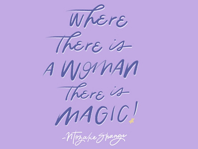 Where there is a woman there is magic.