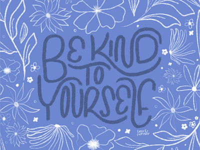 Be Kind To Yourself