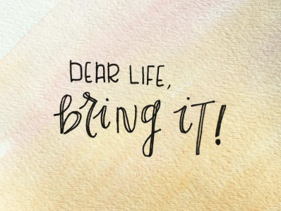 Dear Life, Bring It! design hand lettering lettering lettering art lettering artist modern calligraphy