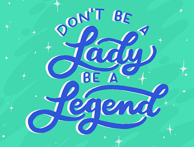 Be a Legend bossbabe design graphicdesign hand lettering hand lettering art handlettering internationwomensday ipadpro lettering lettering artist procreate procreatelettering typography womensday