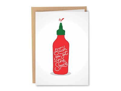 Bitch You Got The Sauce adobe adobe illustrator branding cards design designer freelance freelance designer funny funny cards graphicdesign greeting cards hand lettering hand lettering art illustration lettering lettering artist