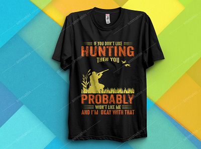 IF YOU DON'T LIKE HUNTING T-SHIRT DESIGN amazon t shirts design graphic design hunter hunter t shirt design hunting hunting shirt ideas hunting t shirt hunting t shirt design hunting t shirt design logo merch by amazon merch by amazon shirts merchandise t shirt t shirt design t shirt illustration t shirts typography design vector