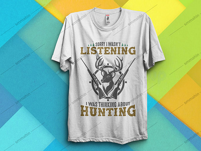 I WAS THINKING ABOUT HUNTING T-SHIRT DESIGN