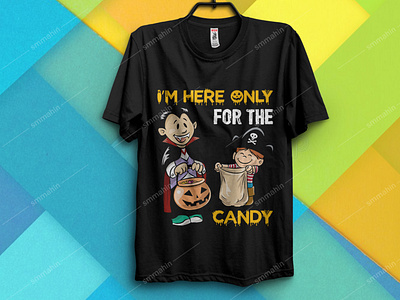 I'M HERE ONLY FOR THE CANDY T-SHIRT DESIGN