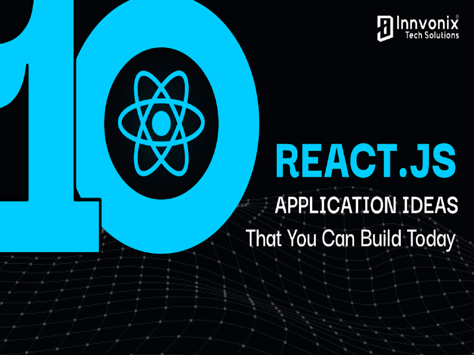 Top 10 ReactJS Application Ideas That You Can Build Today by Innvonix ...