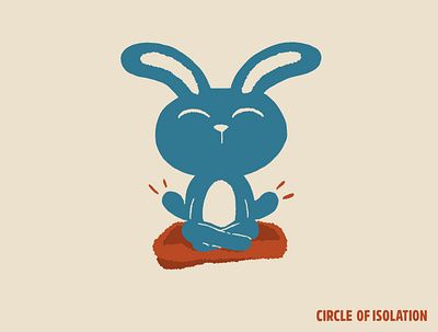 Circle of Isolation acceptance bunny character character design covid 19 design digital art editorial illustration illustration isolation meditation zen