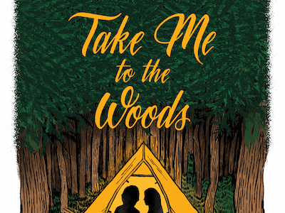 Take Me to the Woods camping illustration outdoors woods