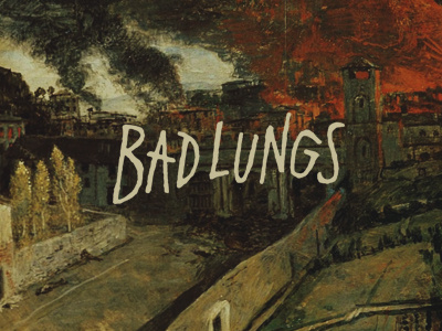 Bad Lungs