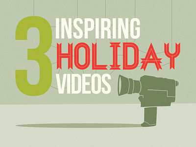 Blog Image - Inspiring Holiday Videos