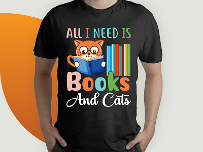All i need is books and cat t shirt design
