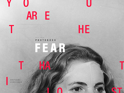 Photobook "You are the FEAR that I lost" design photobook typography