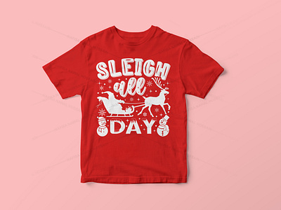 Sleigh all day - Christmas T-Shirt Design