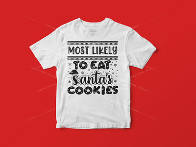 Most likely to eat Santa’s cookies - Christmas T-Shirt Design