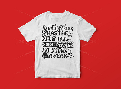 Santa Claus has the right idea - visit people only once a year christmas christmas tshirt design design graphic design graphic tees merch design t shirt designer tshirt design typography typography tshirt design