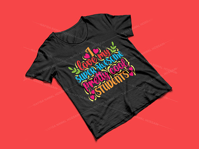 I love my super awesome pretty cool students design graphic design graphic tees merch design t-shirt designer teacher teacher t-shirt design tshirt design typography typography design typography tshirt design