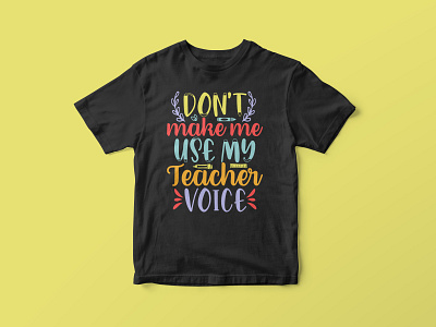 Don’t make me use my teacher voice, Teacher SVG Design