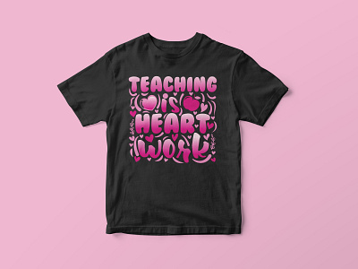 Teaching is heart work, Teacher SVG Design colorful cut file design digital download graphic design graphic tees merch design svg svg cut file svg design t shirt designer teacher cut file teacher design teacher quotes teacher quotes design teacher svg teacher svg design tshirt design typography typography tshirt design