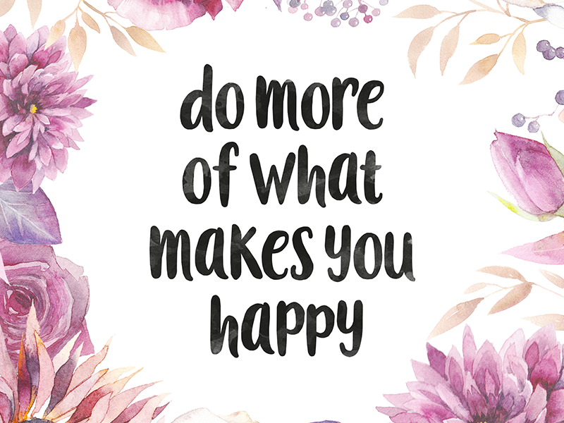 Do more of what makes you happy by John Somers - Dribbble