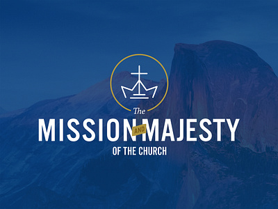 The Mission & Majesty of the Church