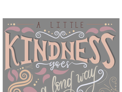 A little kindness goes a long way design illustration lettering lettering art typography