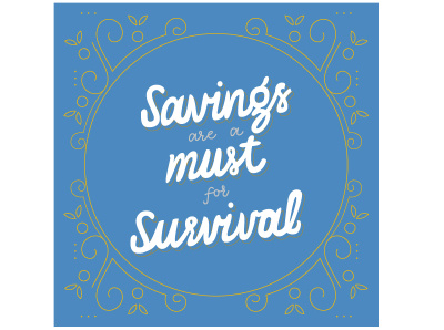 Savings are a must for survival design illustration lettering lettering art lettering artist minimal poster print typography