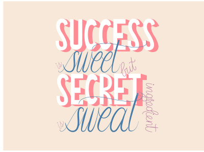 Success is sweet but the secret ingredient is sweat branding design illustration lettering lettering art lettering artist poster print typography vector