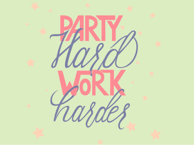 Party Hard Work Harder branding design illustration lettering lettering art lettering artist poster print typography vector