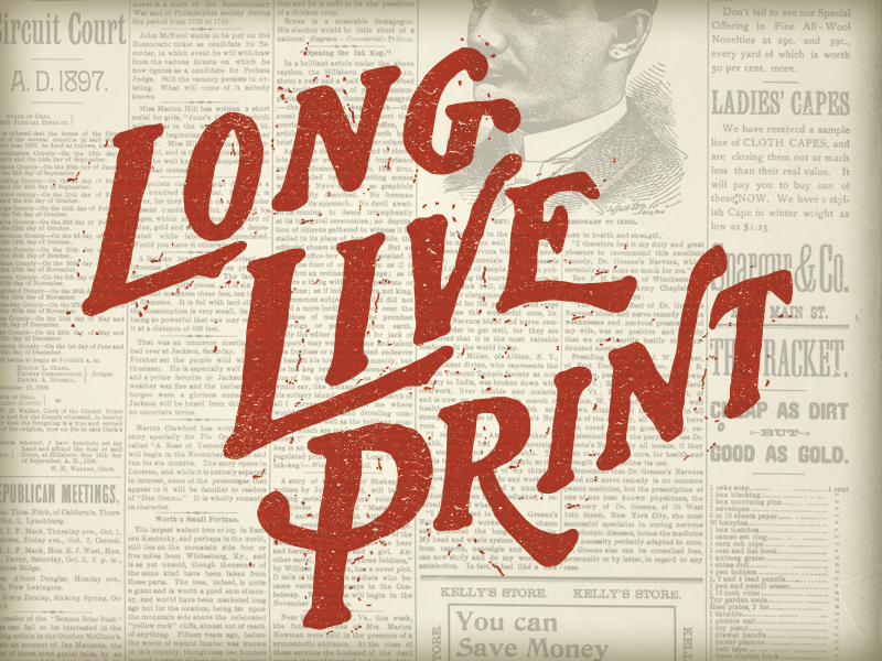 Long Live Print distress long live print stamp newspaper print lettering