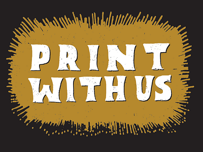 Print with us distress hand lettering promotion screen print