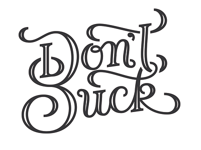 Don't Suck dont suck lettering practice