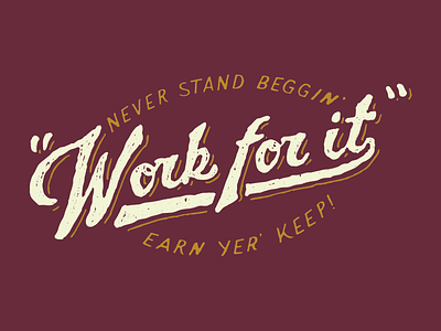 Work for it handdrawn lettering screen print