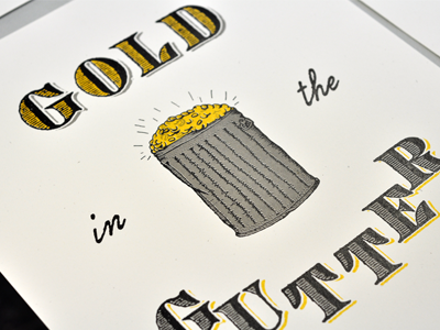 Gold in the Gutter gold gutter hand printed poster screen print