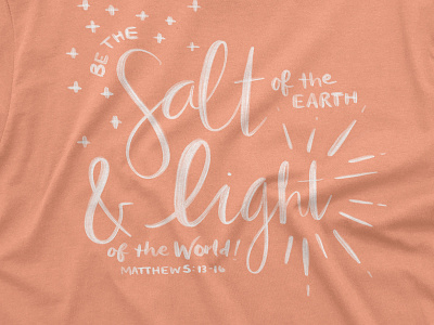 Be the Salt + Light | T-shirt Design apparel apparel design design hand lettered hand lettering handlettering illustration t shirt t shirt design t shirt designer tshirt tshirt design
