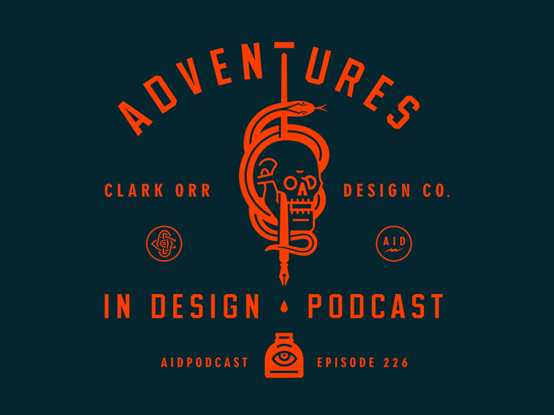 Adventures In Design, Clark Orr episode adventures in design aid clark orr podcast skulls