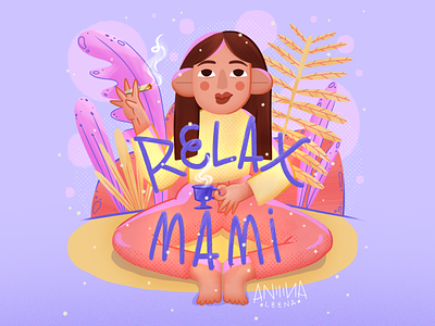 RELAX MAMI anilinaleena digital art illustration illustrator ilustradora vector womenofillustration womenwhodraw